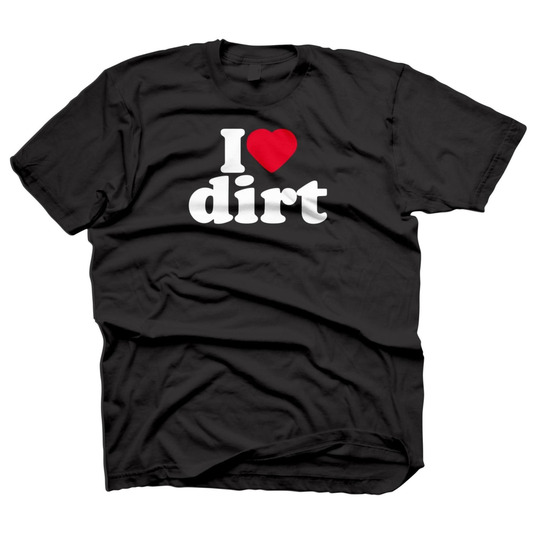 *Pre Order* I (heart) Dirt Tee